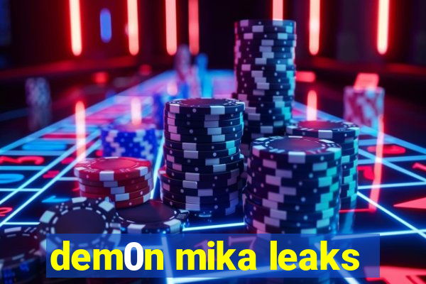 dem0n mika leaks