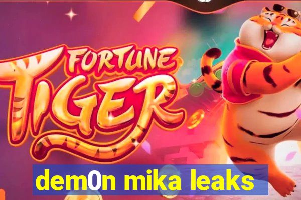 dem0n mika leaks