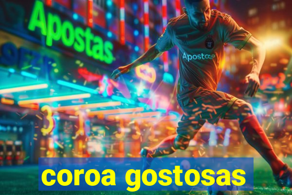 coroa gostosas