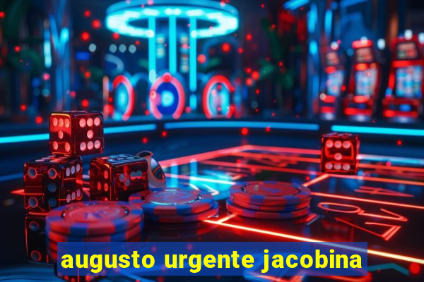 augusto urgente jacobina