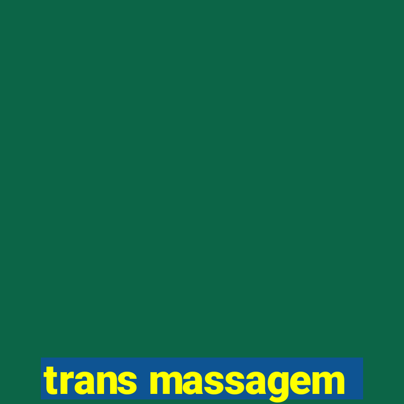 trans massagem