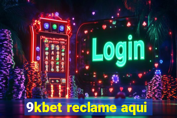 9kbet reclame aqui