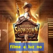 filme a luz no fim do mundo completo dublado