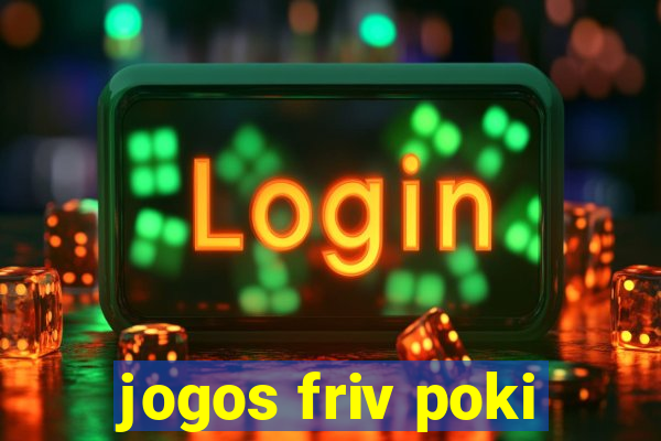 jogos friv poki