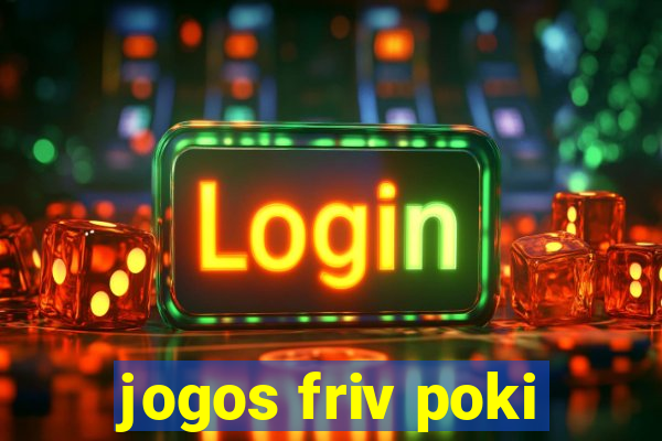 jogos friv poki