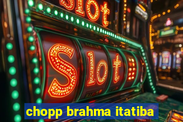 chopp brahma itatiba