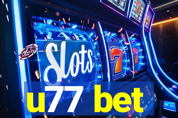 u77 bet