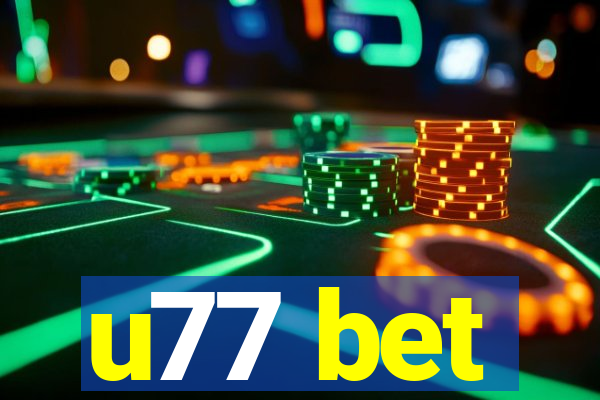 u77 bet