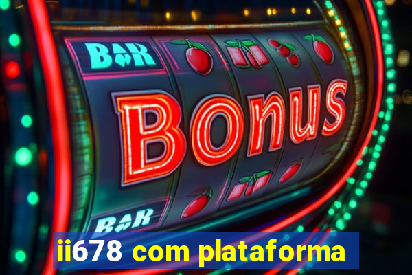 ii678 com plataforma