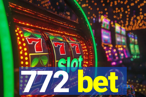 772 bet