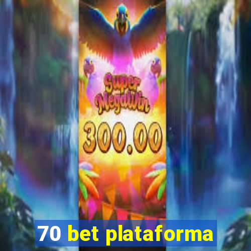 70 bet plataforma