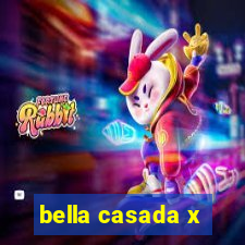 bella casada x