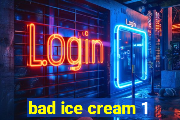 bad ice cream 1