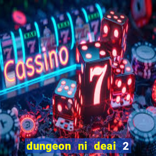 dungeon ni deai 2 temporada dublado meus animes