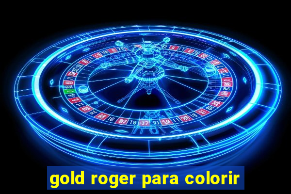 gold roger para colorir