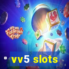 vv5 slots