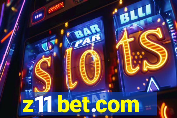 z11 bet.com