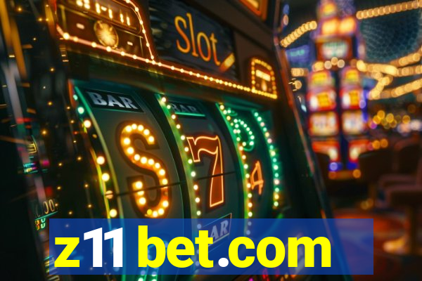 z11 bet.com