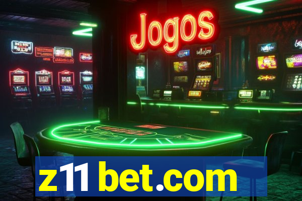 z11 bet.com