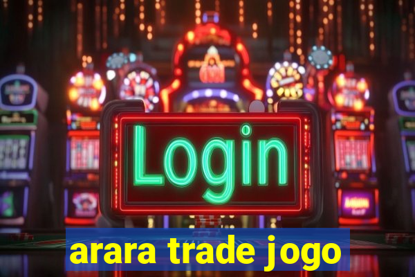 arara trade jogo