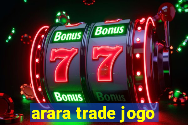 arara trade jogo