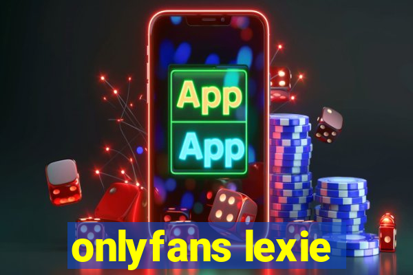 onlyfans lexie