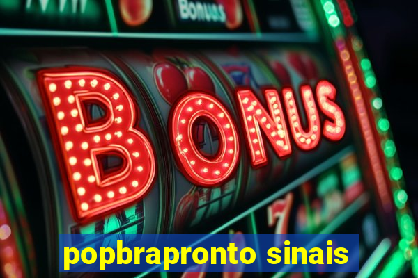 popbrapronto sinais