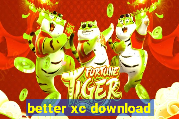 better xc download