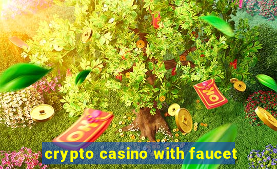 crypto casino with faucet