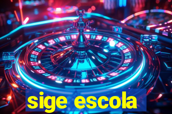 sige escola