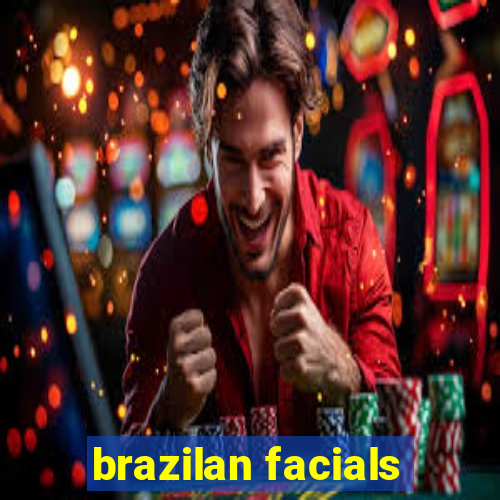 brazilan facials