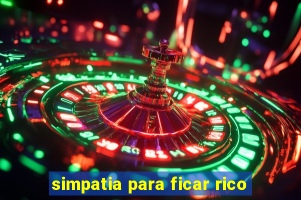 simpatia para ficar rico