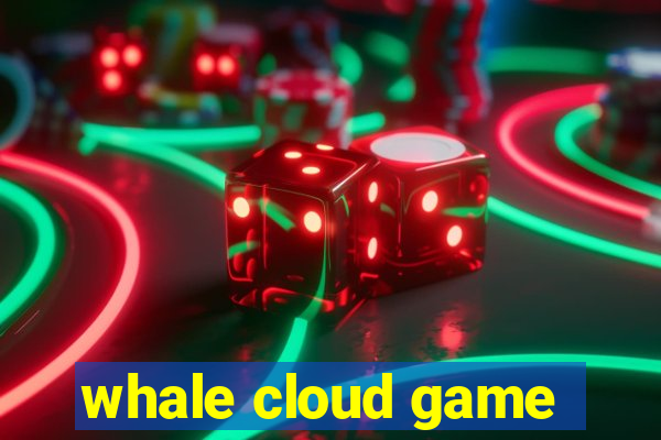 whale cloud game