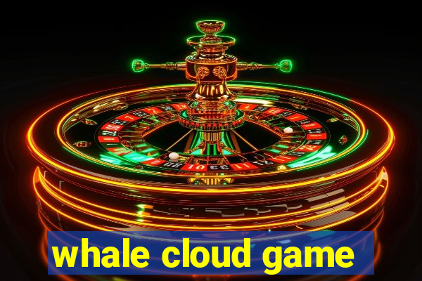 whale cloud game