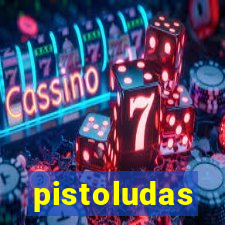 pistoludas