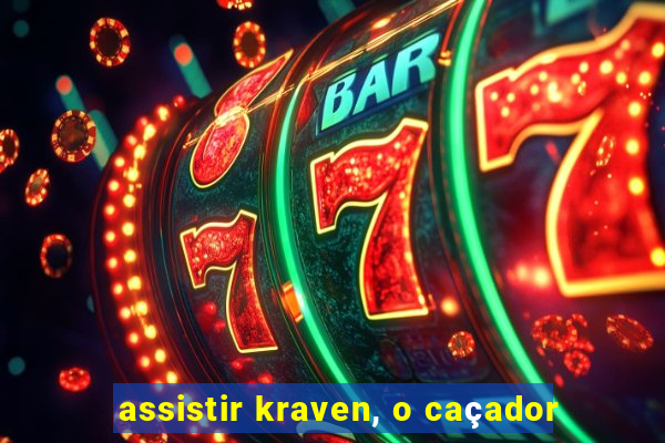 assistir kraven, o caçador