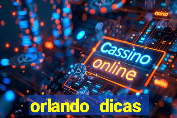 orlando dicas reclame aqui