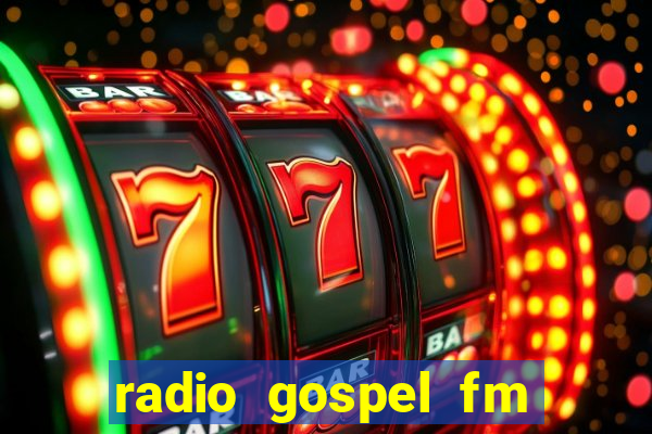 radio gospel fm salvador bahia