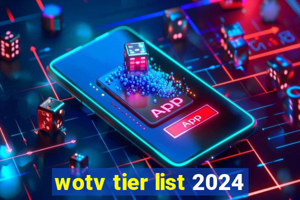 wotv tier list 2024