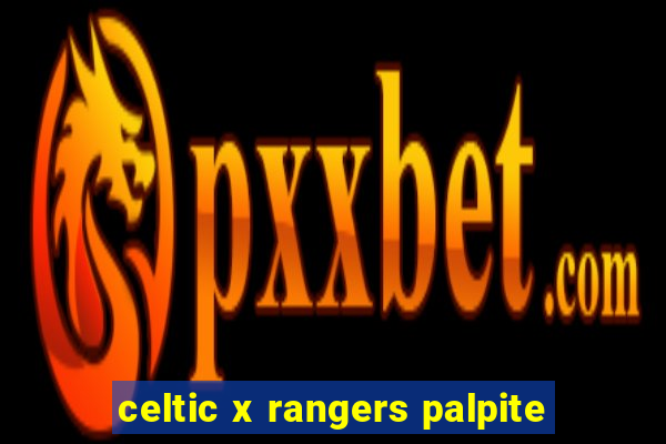 celtic x rangers palpite