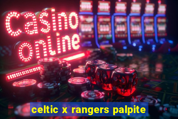 celtic x rangers palpite