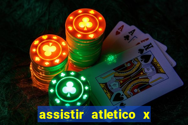 assistir atletico x botafogo ao vivo hd