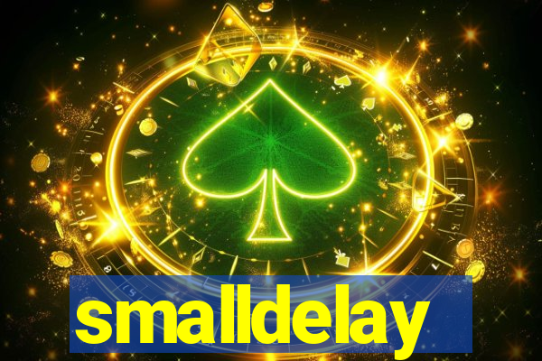 smalldelay