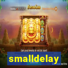 smalldelay