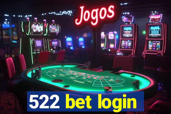 522 bet login