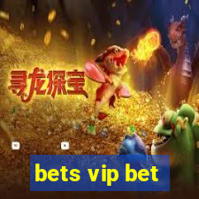 bets vip bet