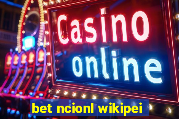 bet ncionl wikipei