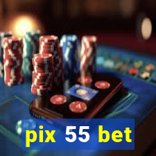 pix 55 bet