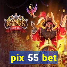 pix 55 bet