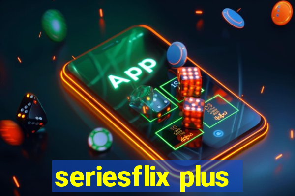 seriesflix plus